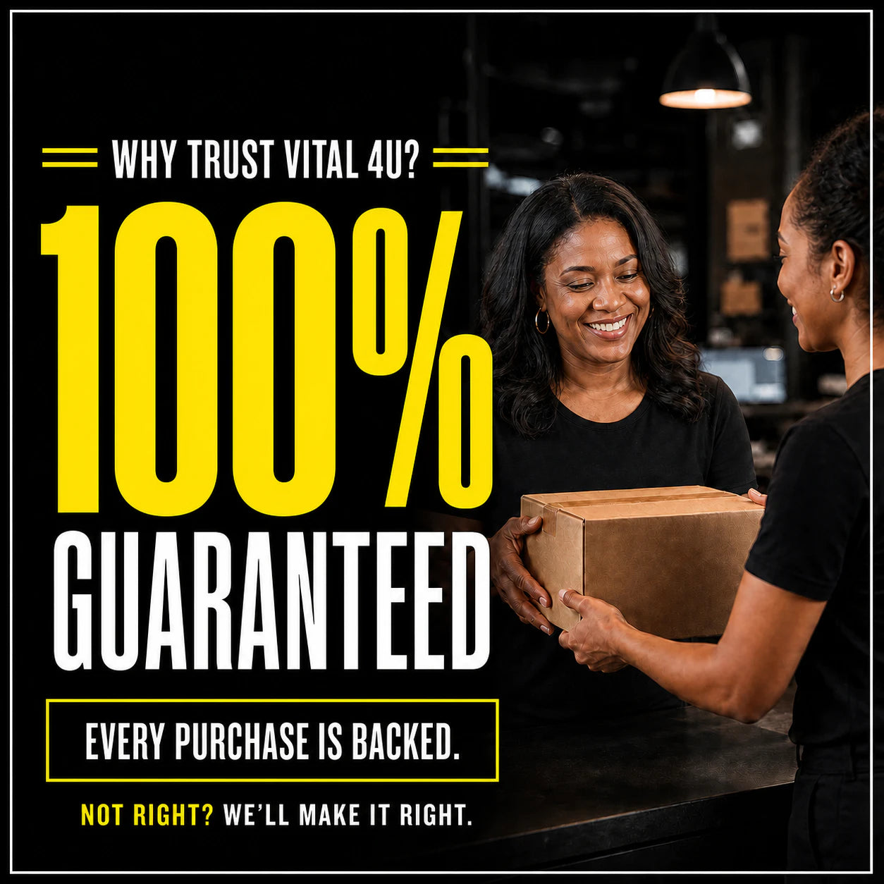 Every Vital 4U product is backed by our 100% guarantee. If it does not meet your expectations, we will make it right.